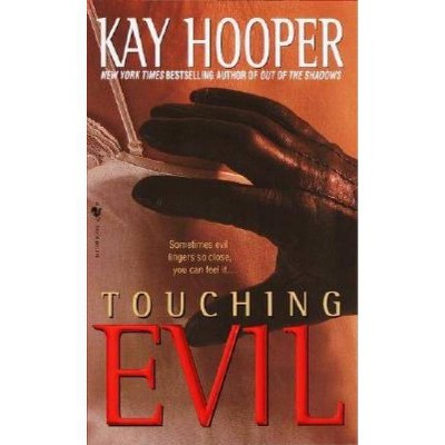 Touching Evil - (Bishop/Special Crimes Unit) by  Kay Hooper (Paperback)