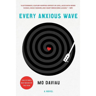 Every Anxious Wave - by  Mo Daviau (Paperback)