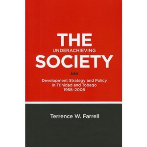 The Underachieving Society - by  Terrence W Farrell (Paperback) - 1 of 1