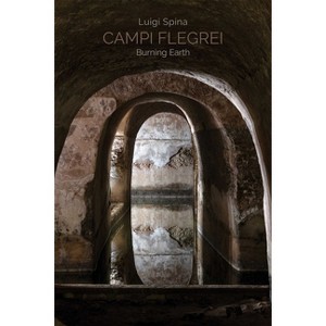 Campi Flegrei. Burning Earth - by  Fabio Pagano (Hardcover) - 1 of 1