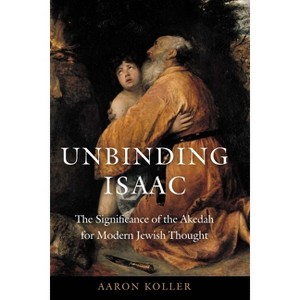 Unbinding Isaac - by  Aaron Koller (Hardcover) - 1 of 1
