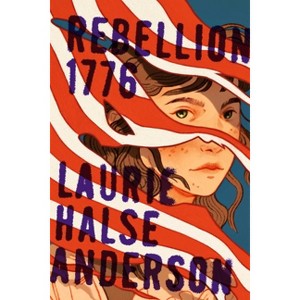 Rebellion 1776 - by Laurie Halse Anderson - 1 of 1
