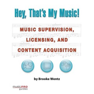 Hey, That's My Music! - (Technical Reference) by  Brooke Wentz (Paperback) - 1 of 1
