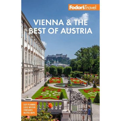 Fodor's Vienna & the Best of Austria - (Full-Color Travel Guide) 4th Edition by  Fodor's Travel Guides (Paperback)