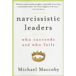 Narcissistic Leaders - by  Michael Maccoby (Paperback) - 1 of 1