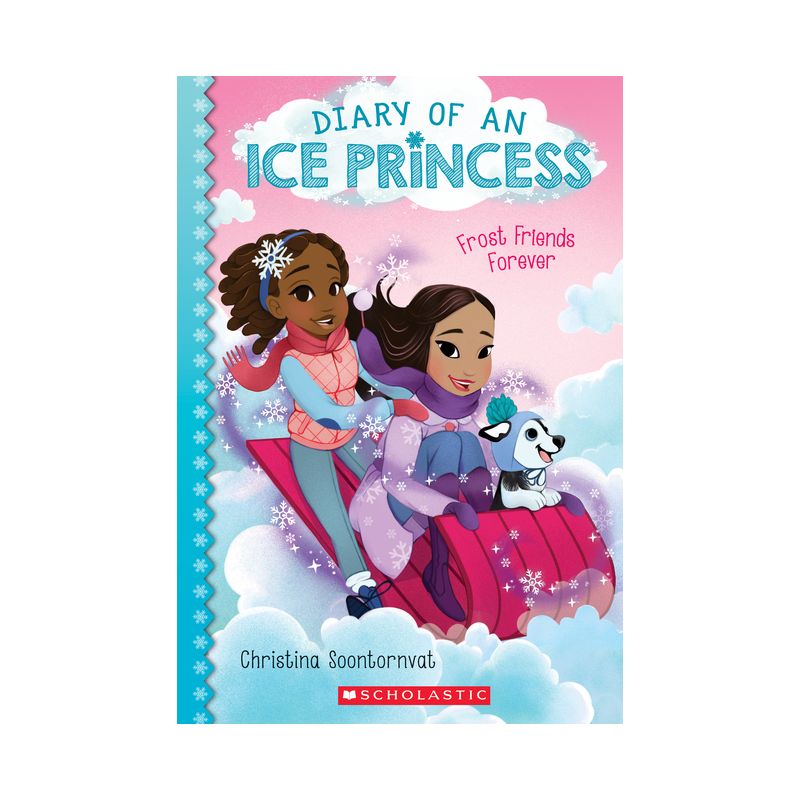 Frost Friends Forever (Diary of an Ice Princess #2) - by  Christina Soontornvat (Paperback), 1 of 2