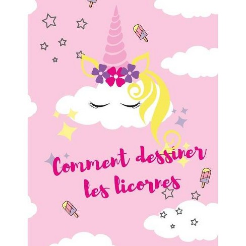 Comment Dessiner Les Licornes By Alessandra Mone Paperback Target