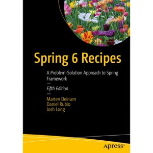 Spring 6 Recipes - 5th Edition by  Marten Deinum & Daniel Rubio & Josh Long (Paperback) - 1 of 1
