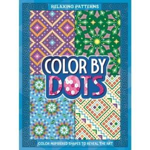 Color by Dots - Relaxing Patterns - by  Igloobooks (Paperback) - 1 of 1