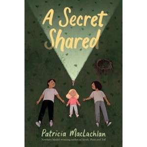 A Secret Shared - by  Patricia MacLachlan (Paperback) - 1 of 1