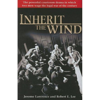  Inherit the Wind - by  Jerome Lawrence & Robert E Lee (Paperback) 