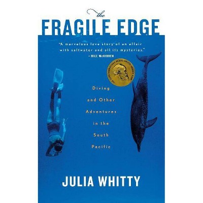 The Fragile Edge - by  Julia Whitty (Paperback)