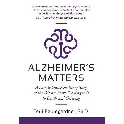 Alzheimer's Matters - 2nd Edition by  Terri Baumgardner (Hardcover)