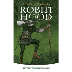 Robin Hood - (Dover Children's Evergreen Classics) by  J Walker McSpadden (Paperback) - 1 of 1