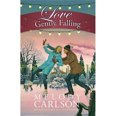 Love Gently Falling - by  Melody Carlson (Paperback)