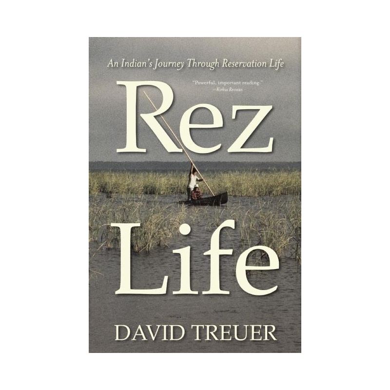 Rez Life - by  David Treuer (Paperback), 1 of 2