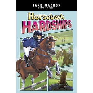 Horseback Hardships - (Jake Maddox Graphic Novels) by  Jake Maddox (Paperback) - 1 of 1