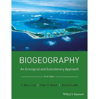Biogeography - 9th Edition by  C Barry Cox & Peter D Moore & Richard J Ladle (Paperback)