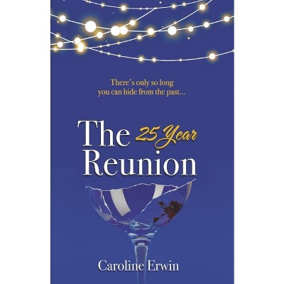 The 25-Year Reunion - by  Caroline Erwin (Paperback)