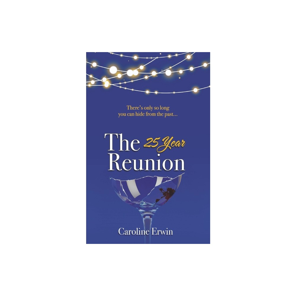 The 25-Year Reunion - by Caroline Erwin (Paperback)