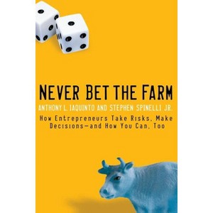 Never Bet the Farm - by  Anthony Iaquinto & Stephen Spinelli (Paperback) - 1 of 1