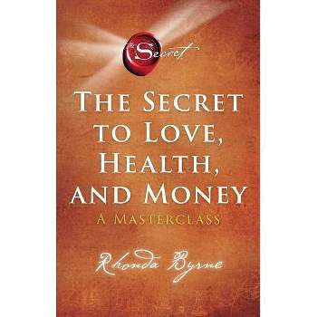 The Secret to Love, Health, and Money, 5 - (Secret Library) by Rhonda Byrne (Paperback)