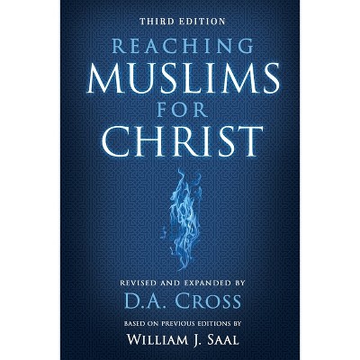 Reaching Muslims for Christ - by  D A Cross (Paperback)