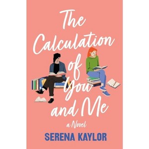 The Calculation of You and Me - by Serena Kaylor - 1 of 1