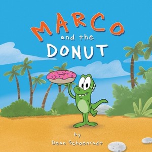 Marco and the Donut - by  Dean Schoenradt (Paperback) - 1 of 1