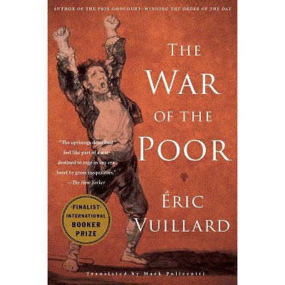 The War of the Poor - by  Eric Vuillard (Hardcover)