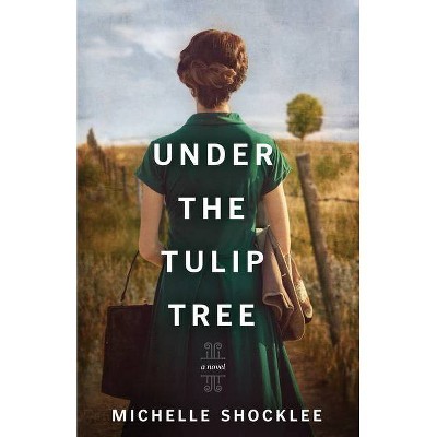 Under the Tulip Tree - by  Michelle Shocklee (Paperback)