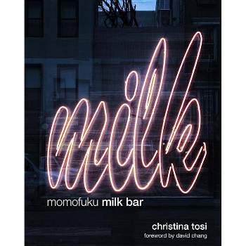 Momofuku Milk Bar - by  Christina Tosi (Hardcover)
