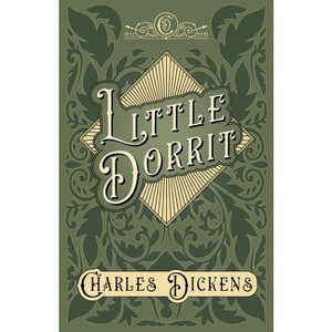 Little Dorrit - by  Charles Dickens (Hardcover) - 1 of 1