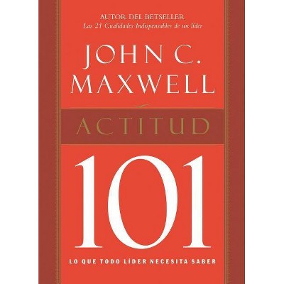 Actitud 101 - by  John C Maxwell (Paperback)