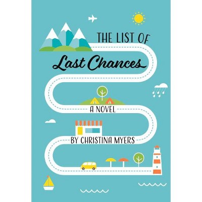 The List of Last Chances - by  Christina Myers (Paperback)