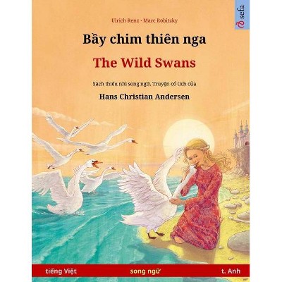 Bầy chim thiên nga - The Wild Swans (tiếng Việt - tiếng Anh) - (Sefa Picture Books in Two Languages) by  Ulrich Renz