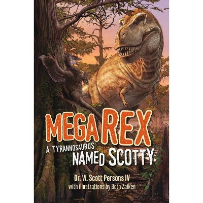 Mega Rex - by  W Scott Persons (Paperback)