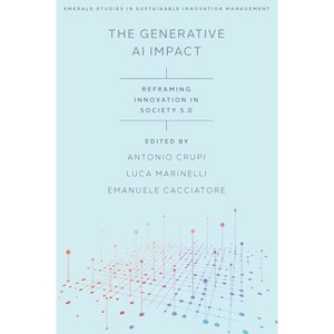 The Generative AI Impact - (Emerald Studies in Sustainable Innovation Management) by  Antonio Crupi & Luca Marinelli & Emanuele Cacciatore - 1 of 1