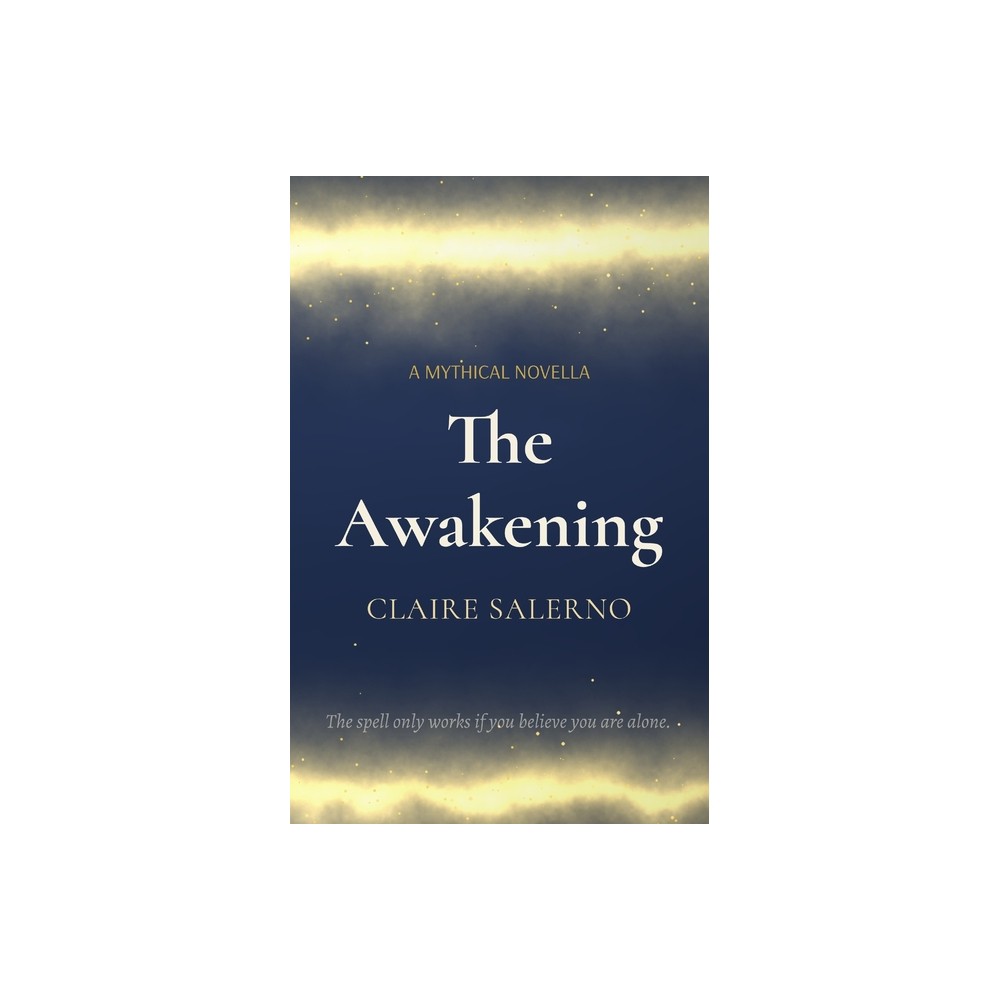 The Awakening - by Claire Salerno (Paperback)
