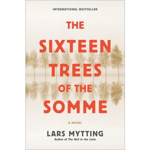 The Sixteen Trees of the Somme - by  Lars Mytting (Hardcover) - 1 of 1