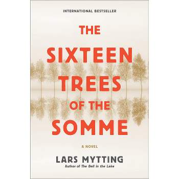 The Sixteen Trees of the Somme - by  Lars Mytting (Hardcover)