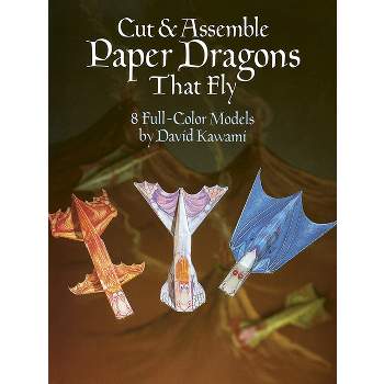 Cut & Assemble Paper Dragons That Fly - (Dover Children's Activity Books) by  David Kawami (Paperback)
