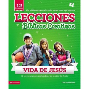 Lecciones Bíblicas Creativas: de la Vida de Jesús - (Especialidades Juveniles / Lecciones Bíblicas Creativas) by  Doug Fields (Paperback) - 1 of 1