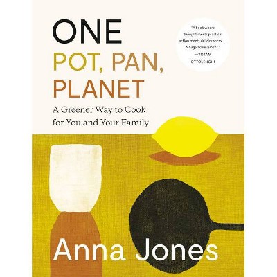 One: Pot, Pan, Planet - by Anna Jones (Hardcover)