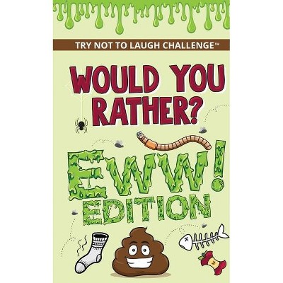 The Try Not to Laugh Challenge - Would Your Rather? - EWW Edition - by  Crazy Corey (Paperback)