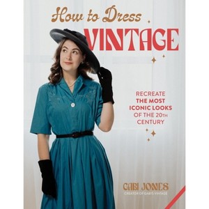 How to Dress Vintage - by  Gabi Jones (Hardcover) - 1 of 1