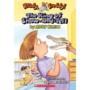 The King of Show-And-Tell (Ready, Freddy! #2) - by  Abby Klein (Paperback)