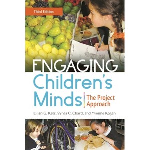 Engaging Children's Minds - 3rd Edition by  Lilian Katz & Sylvia Chard & Yvonne Kogan (Hardcover) - 1 of 1