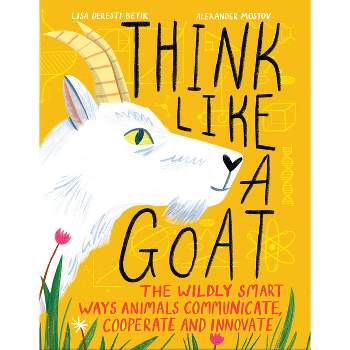Think Like a Goat - by  Lisa Deresti Betik (Hardcover)