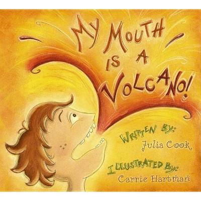 My Mouth Is a Volcano - by  Julia Cook (Paperback)